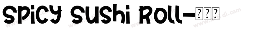 Spicy Sushi Roll字体转换